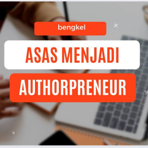 BENGKEL ASAS MENJADI AUTHOR PRENEUR